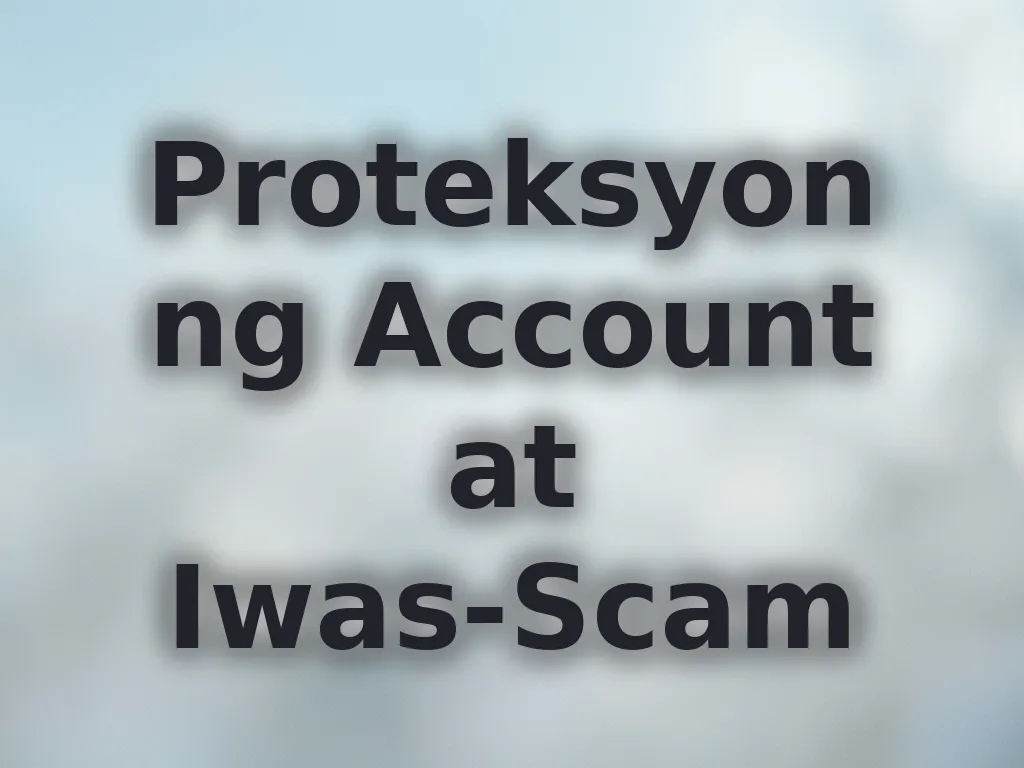 Proteksyon ng Account at Iwas-Scam